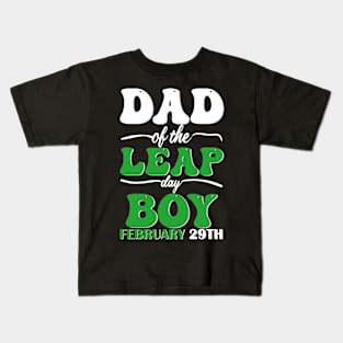 Dad Of The Leap Day Boy February 29th Kids T-Shirt